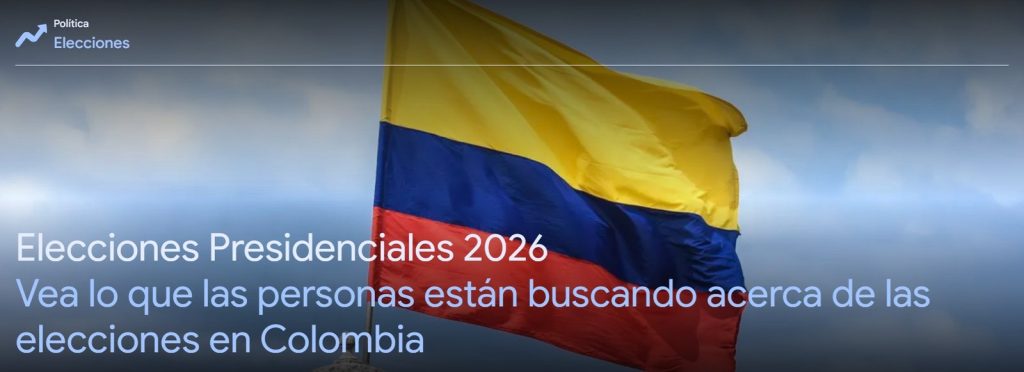 Elecciones Presidenciales 2026: tendencias de Búsqueda en Google