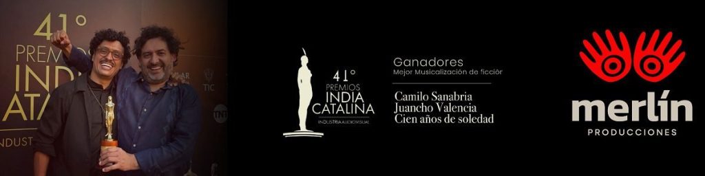 Valencia y Sanabria ganan India Catalina por musicalización de ficción en 100 años de Soledad