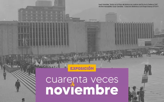 Visita la muestra Cuarenta veces noviembre en la Biblioteca Luis Ángel Arango